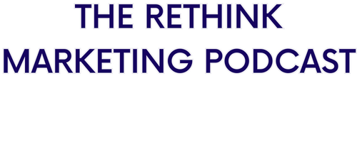 The Rethink Marketing Podcast Logo